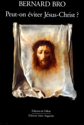Livrenpoche : Peut-on éviter Jésus-Christ ? - Bernard Bro - Livre