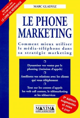 Livrenpoche : Le phone marketing. Comment mieux utiliser le média-téléphone dans sa stratégie marketing - Marc Gladysz - Livre