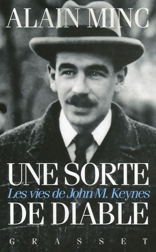 Une sorte de diable les vies de j. M. Keynes : Les vies de j. M keynes - Alain Minc - Livre