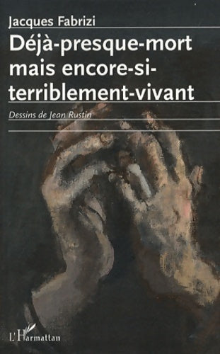 Livrenpoche : Déjà presque mort mais encore si terriblement vivant - Jacques Fabrizi - Livre