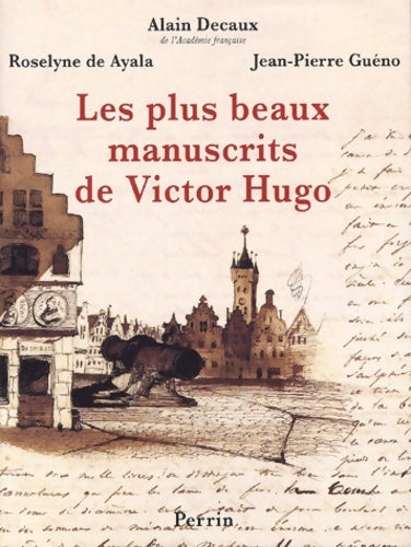 Livrenpoche : Les plus beaux manuscrits de Victor hugo - Alain Decaux - Livre