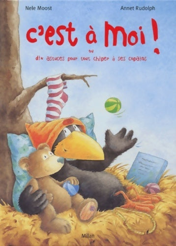 Livrenpoche : C'est à moi ! ou dix astuces pour tout chiper à ses copains - Nele Moost - Livre