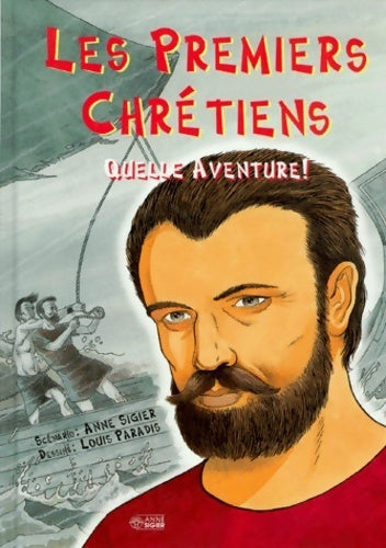 Livrenpoche : Les premiers chrétiens - quelle aventure ! - Louis Paradis - Livre