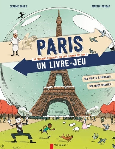 Livrenpoche : Paris un livre-jeu : 35 parcours possibles : un seul chemin est bon ! des volets À soulever ! des inf - Jeanne Boyer - Livre