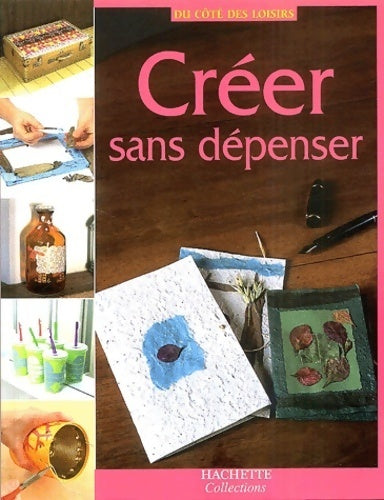 Livrenpoche : Créer sans dépenser - Mireille Delabarre - Livre