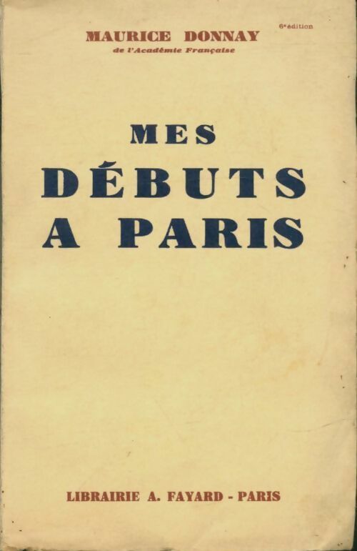 Livrenpoche : Mes débuts à Paris - Maurice Donnay - Livre
