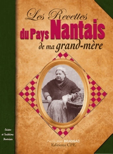 Livrenpoche : Les recettes du pays nantais de ma grand mère - Pierre-Jean Brassac - Livre