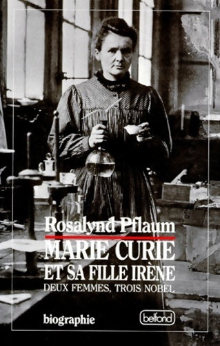 Livrenpoche : Marie Curie et sa fille Irène - Rosalynd Pflaum - Livre