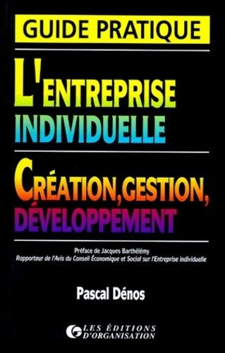 Livrenpoche : L'entreprise individuelle. Création gestion développement - Pascal Dénos - Livre