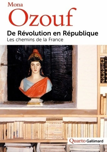 Livrenpoche : De révolution en république : Les chemins de la France - Mona Ozouf - Livre