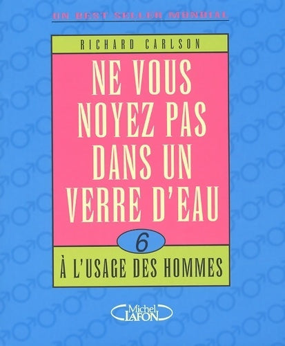 Livrenpoche : Ne vous noyez pas dans un verre d'eau à l'usage des hommes - Richard Carlson - Livre