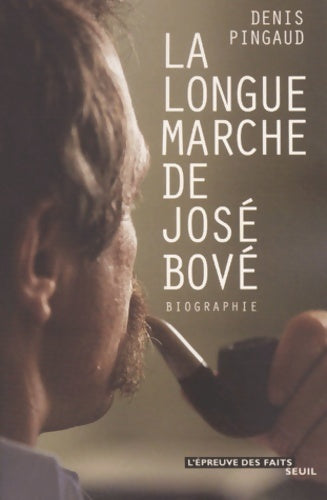 Livrenpoche : La longue marche de josé bové - Denis Pingaud - Livre