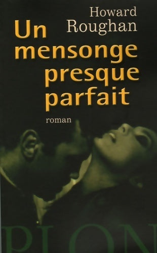 Livrenpoche : Un mensonge presque parfait - Howard Roughan - Livre