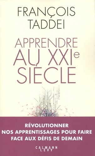 Livrenpoche : Apprendre au XXIe siècle - François Taddei - Livre