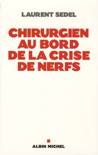Livrenpoche : Chirurgien au bord de la crise de nerfs - Laurent Sedel - Livre