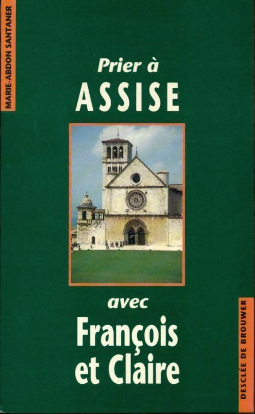 Livrenpoche : Prier à Assise avec François et Claire - Marie Abdon Santaner - Livre