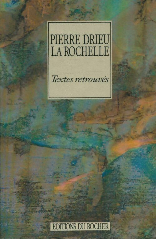 Livrenpoche : Textes retrouvés - la Rochelle Pierre Drieu - Livre