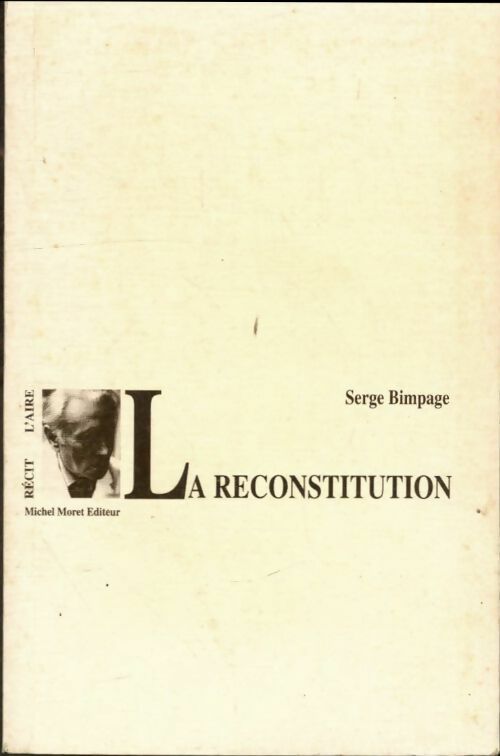 Livrenpoche : Le Reconstitution - Serge Bimpage - Livre