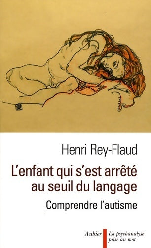 Livrenpoche : L'enfant qui s'est arrêté au seuil du langage : Comprendre l'autisme - Henri Rey-Flaud - Livre