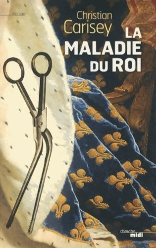 Livrenpoche : La maladie du roi - Christian Carisey - Livre