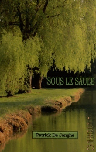 Livrenpoche : Sous le saule - Patrick De Jonghe - Livre