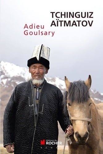 Livrenpoche : Adieu goulsary : Le viel homme et le vieux cheval - Tchinguiz Aïtmatov - Livre