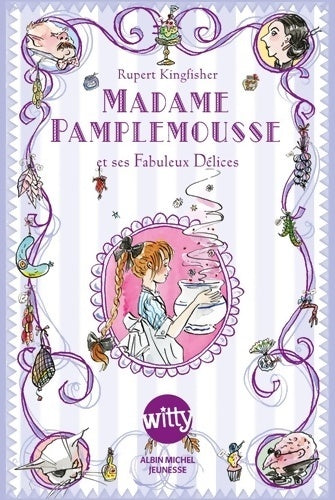 Madame pamplemousse : Et ses fabuleux délices - Rupert Kingfisher -  Witty - Livre