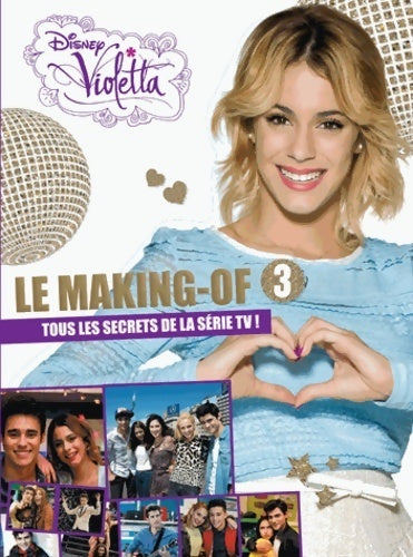 Livrenpoche : Violetta - making of saison 3 - Walt Disney - Livre