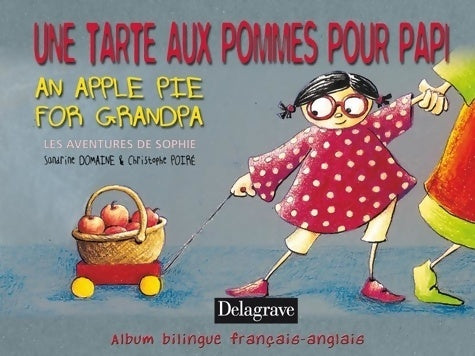 Une tarte aux pommes pour papy - an apple pie for grandpa (2003) : Album bilingue français anglais (2003) - Christophe Poiré - Livre