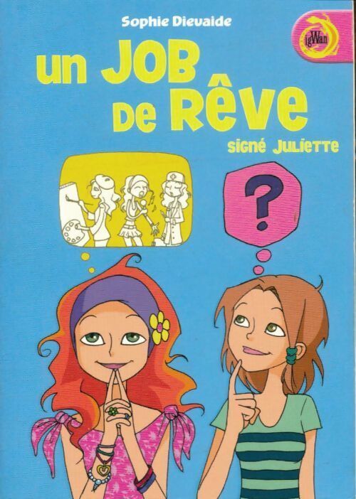 Livrenpoche : Signé Juliette Tome III : Un job de rêve - Sophie Dieuaide - Livre