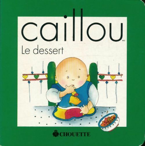 Le dessert - Nicole Nadeau -  Caillou - Livre