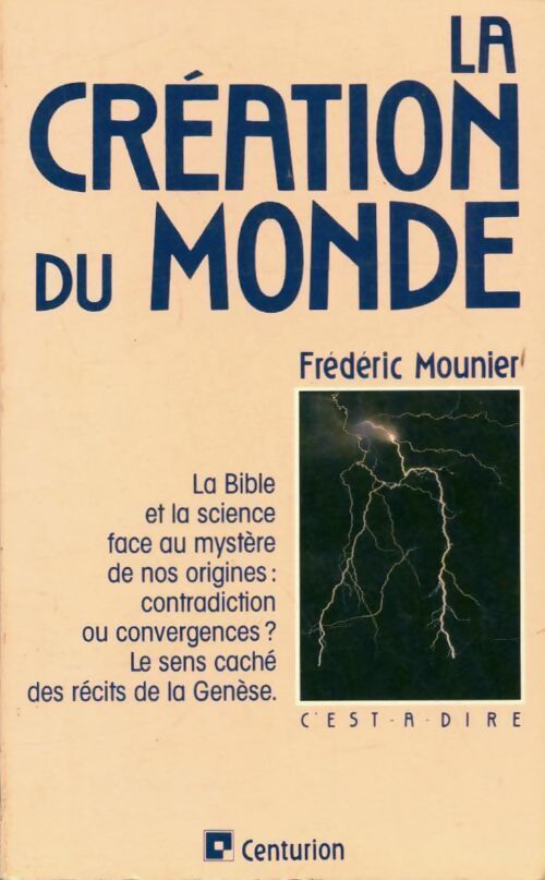 La création du monde. La Bible et la science face au mystère de nos origines - Frédéric Mounier - Livre