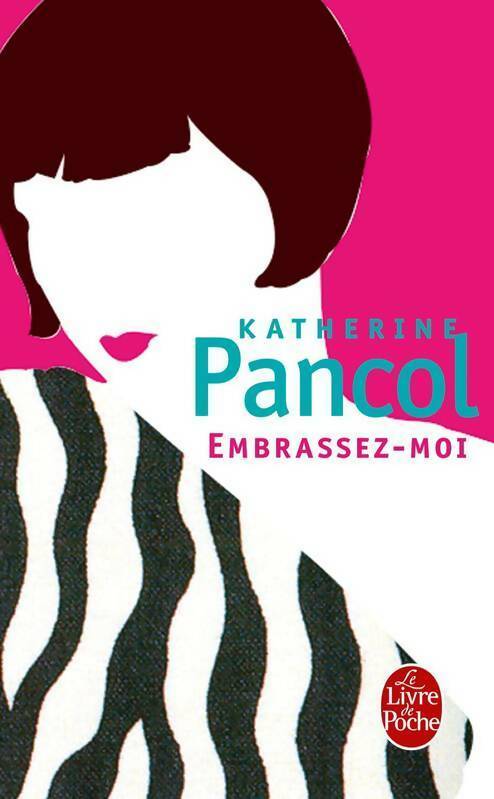 Embrassez-moi - Katherine Pancol -  Le Livre de Poche - Livre