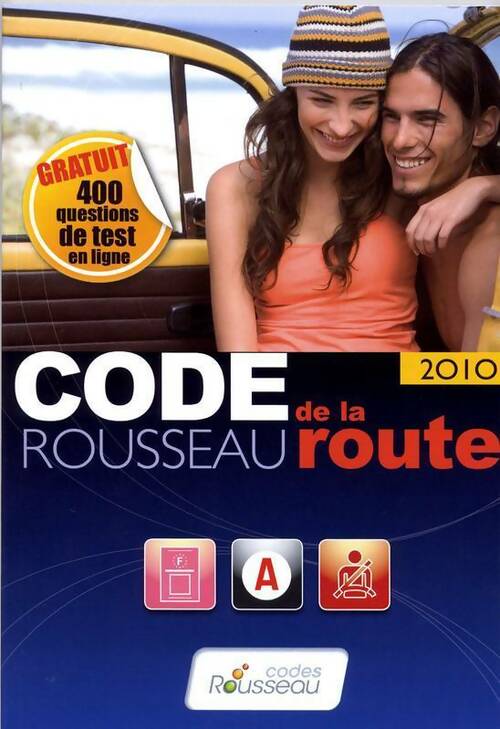 Code rousseau de la route 2010 - Collectif -  Codes Rousseau - Livre