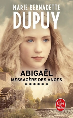 Livrenpoche : Abigaël Tome VI : Messagères des anges - Marie-Bernadette Dupuy - Livre