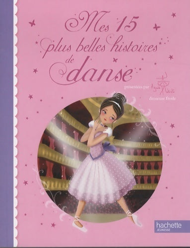 Livrenpoche : Mes 15 plus belles histoires de danse - Agnès Letestu - Livre