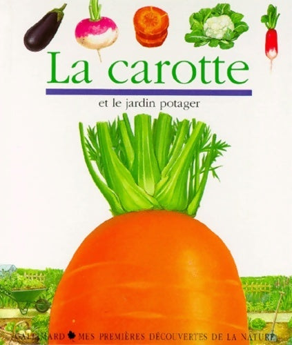 Livrenpoche : La carotte et le jardin potager - Pascale De Bourgoing - Livre