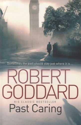 Livrenpoche : Past caring - Robert Goddard - Livre