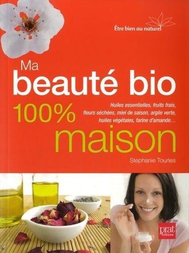 Livrenpoche : Ma beauté bio 100 % maison - Stéphanie Tourles - Livre