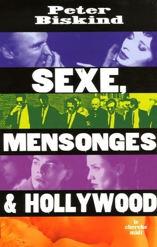 Sexe mensonges et Hollywood - Peter Biskind - Livre