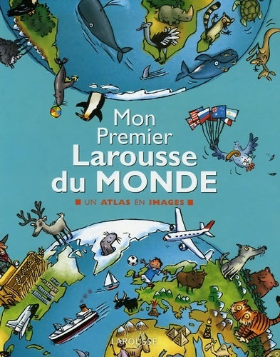 Livrenpoche : Mon premier Larousse du monde (nouvelle édition) - Delphine Godard - Livre