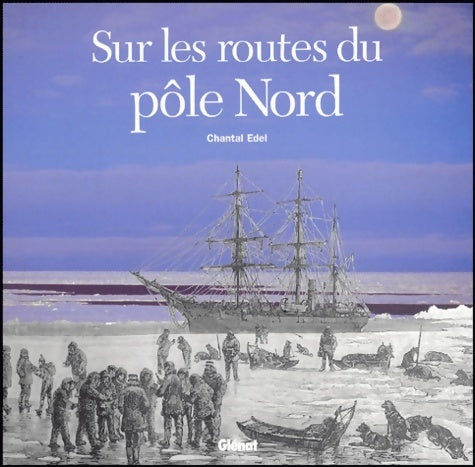 Livrenpoche : Sur les routes du pôle nord - Chantal Edel - Livre