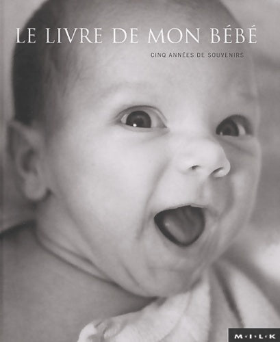 Livrenpoche : Le livre de mon bébé - M. I. L. K. - Livre