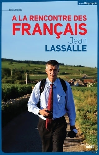À la rencontre des français - Jean Lassalle - Livre