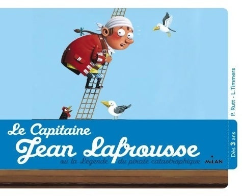 Le capitaine jean lafrousse ou la légende d'un pirate calamiteux : Ou la lÉgende du pirate calamiteux - Preston Rutt - Livre