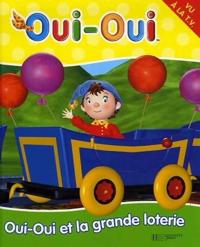 Livrenpoche : 11- oui-oui et la grande loterie - Hachette - Livre