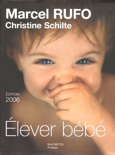 Livrenpoche : élever bébé 2006 - Christine Schilte - Livre
