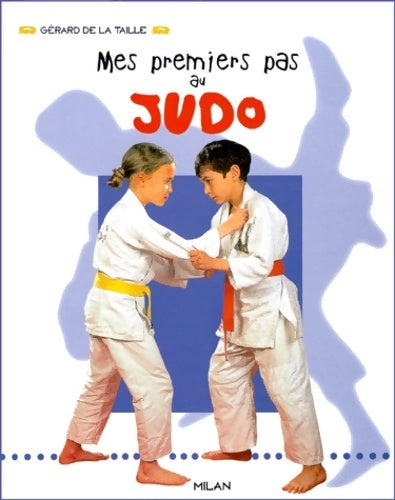 Livrenpoche : Mes premiers pas au judo - De La Taille-g - Livre