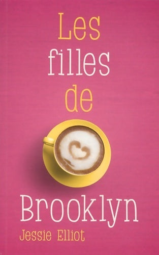 Livrenpoche : Les filles de brooklyn - Jessie Elliot - Livre