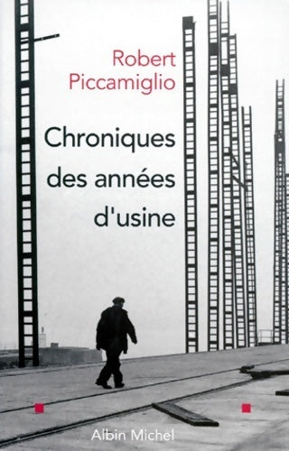 Livrenpoche : Chroniques des années d'usine - Robert Piccamiglio - Livre